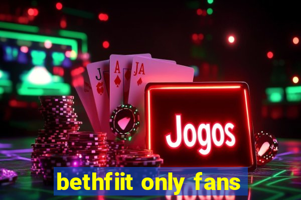 bethfiit only fans